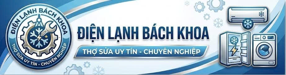 Thợ Sửa Điện Lạnh Bách Khoa 24/24 Giá Rẻ Ngày Đêm