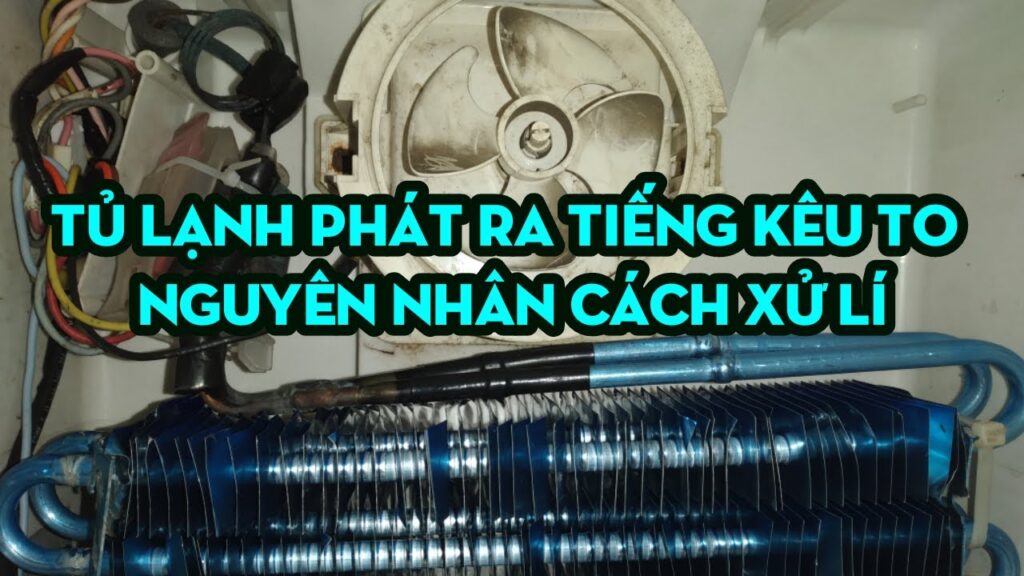 tủ lạnh kêu to khi hoạt động