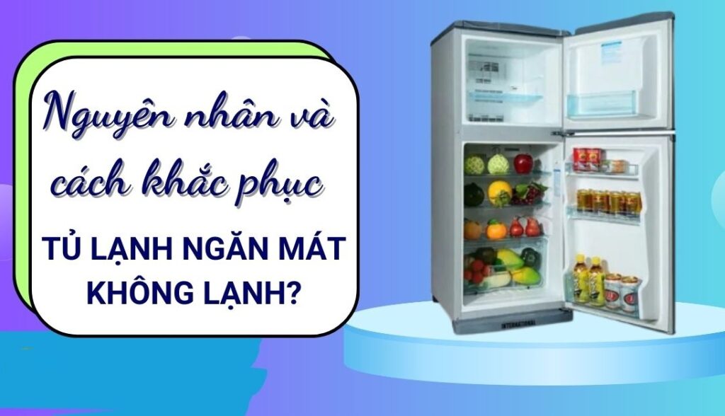 tủ lạnh không lạnh