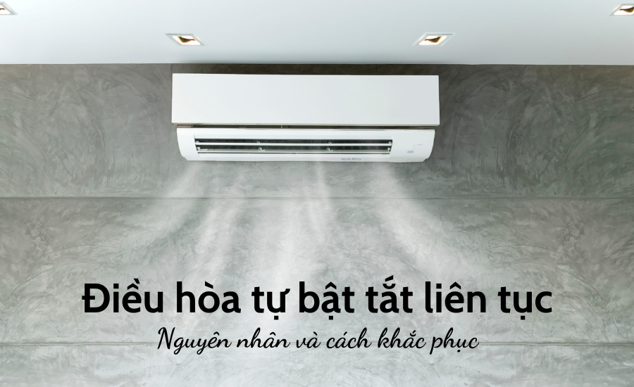 nguyên nhân điều hòa bật tắt liên tục