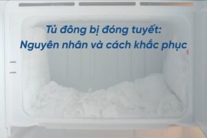 nguyên nhân tủ lạnh bị đóng tuyết