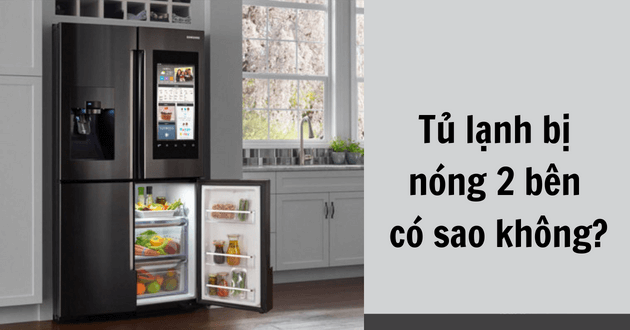 sửa tủ lạnh bị nóng hai bên hông tại nhà