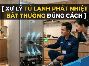 tủ lạnh phát nhiệt bất thường
