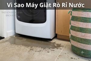 tại sao máy giặt rò rỉ nước?