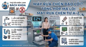máy rửa chén báo lỗi: nguyên nhân và cách xử lý