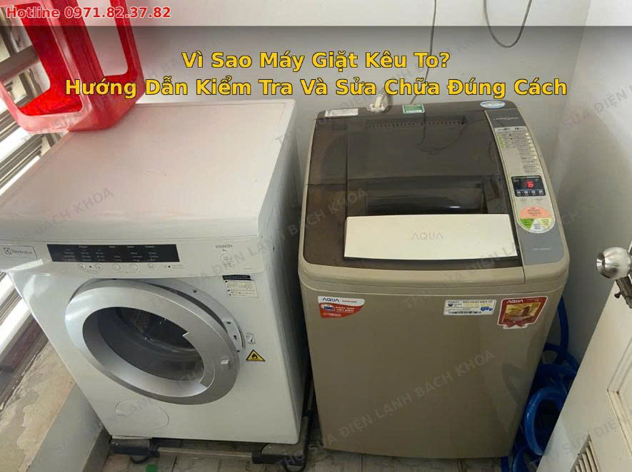 cách xử lý sự cố máy giặt kêu to hiệu quả