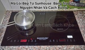 Mã lỗi bếp từ Sunhouse