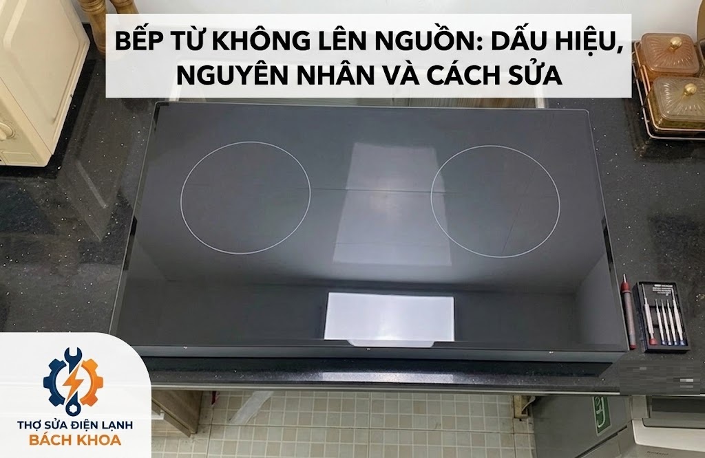 dấu hiệu nhận biết lỗi bếp từ không lên nguồn
