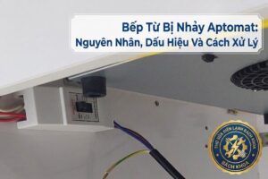 bếp từ bị nhảy aptomat