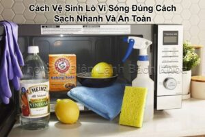 cách vệ sinh lò vi sóng đơn giản hiệu quả