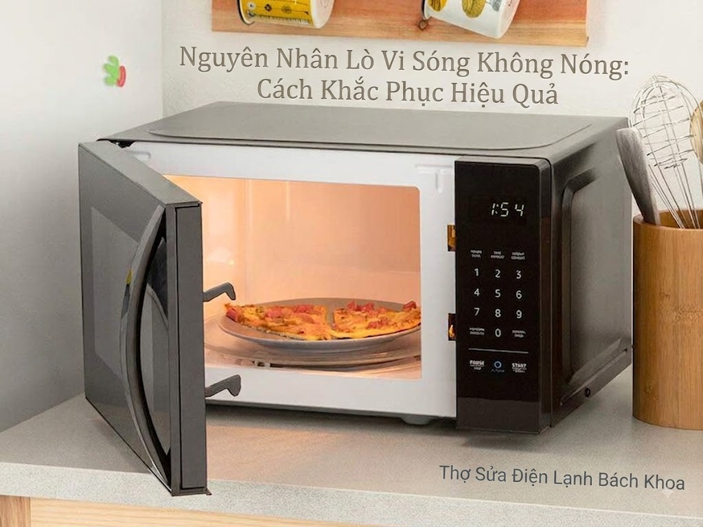 lò vi sóng không nóng: nguyên nhân và cách xử lý
